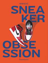 Sneaker Obsession , автор: Kikikickz, Alexandre Pauwels 