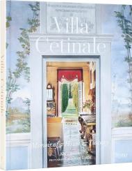 Villa Cetinale: Memoir of a House in Tuscany Text by Ned Lambton, Photographs by Simon Upton