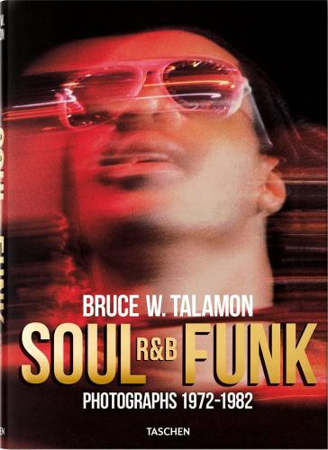 книга Bruce W. Talamon. Soul. R&B. Funk. Photographs 1972–1982, автор: Bruce W. Talamon, Reuel Golden, Pearl Cleage