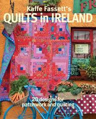 Kaffe Fassett's Quilts in Ireland: 20 Designs for Patchwork and Quilting, автор: Kaffe Fassett