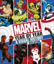 Marvel Year By Year A Visual History. New Edition, автор: Tom DeFalco, Peter Sanderson, Tom Brevoort, Matthew K. Manning, Stephen Wiacek