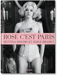 Bettina Rheims, Serge Bramly, Rose, c'est Paris Bettina Rheims, Serge Bramly
