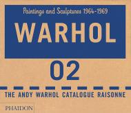 Andy Warhol Catalogue Raisonné, Paintings and Sculptures 1964-1969: Paintings and Sculptures, 1964-1969 v. 2 Edited by George Frei and Neil Printz, executive editor Sally King-Nero