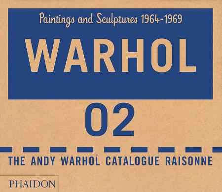 книга Andy Warhol Catalogue Raisonné, Paintings and Sculptures 1964-1969: Paintings and Sculptures, 1964-1969 v. 2, автор: Edited by George Frei and Neil Printz, executive editor Sally King-Nero
