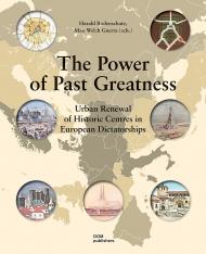 Дивіться цей малюнок Power of Past Greatness: Urban Renewal of Historic Centres в European Dictatorships Harald Bodenschatz, Max Welch Guerra 