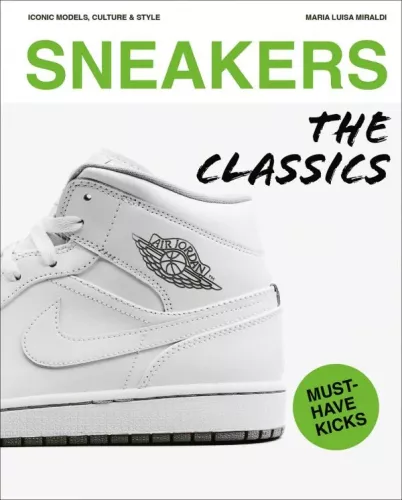 книга Sneakers: The Classics, автор: Maria Luisa Miraldi