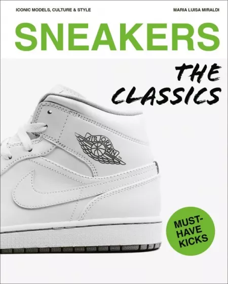 книга Sneakers: The Classics, автор: Maria Luisa Miraldi