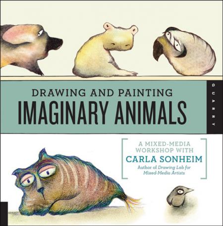 книга Drawing and Painting Imaginary Animals, автор: Carla Sonheim