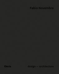 Fabio Novembre: Design - Architecture, автор: Beppe Finessi