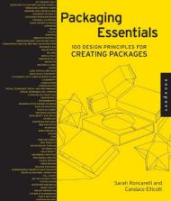 Packaging Essentials: 100 Design Principles for Creating Packages, автор: Candace Ellicott, Sarah Roncarelli