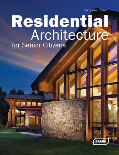 книга Residential Architecture for Senior Citizens, автор: Chris van Uffelen