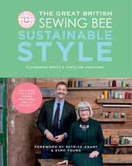 The Great British Sewing Bee: Sustainable Style Caroline Akselson & Alexandra Bruce