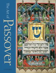 The Art of Passover Rabbi Stephan O. Parnes, Contributions by Bonnie-Dara Michaels and Gabriel M. Goldstein