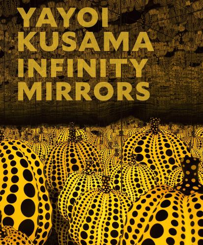 книга Yayoi Kusama: Infinity Mirrors, автор: Mika Yoshitake