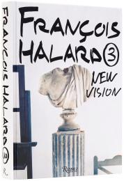 François Halard: The Last Pictures: New Vision Francois Halard Rizzoli