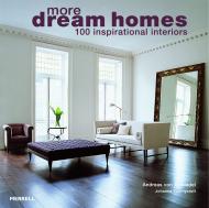 More Dream Homes: 100 Inspirational Interiors Andreas von Einsiedel, Johanna Thornycroft