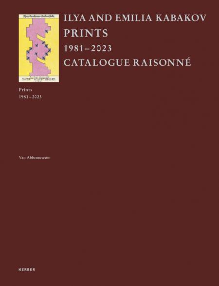 книга Ilya and Emilia Kabakov: Prints 1981–2023. Catalogue Raisonné, автор: Ilya and Emilia Kabakov, Charles Esche, Willem Jan Renders