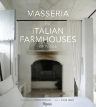 Masseria: The Italian Farmhouses of Puglia Diane Lewis