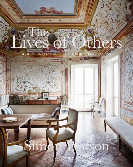 книга The Lives of Others: Sublime Interiors of Extraordinary People, автор: Author Simon Watson, Contributions by Marella Caracciolo Chia and Tom Delavan and James Reginato