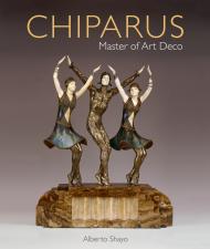 Chiparus: Master of Art Deco Alberto Shayo