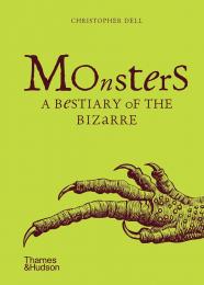 Monsters: A Bestiary of the Bizarre Christopher Dell