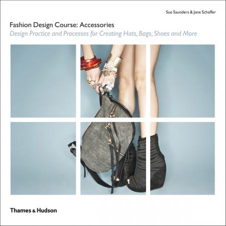 книга Fashion Design Course: Accessories, автор: Jane Schaffer, Sue Saunders