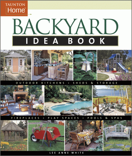 книга Backyard Idea Book, автор: Lee Anne White