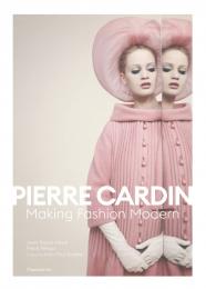 Pierre Cardin: Making Fashion Modern, автор: Jean-Pascal Hesse, Pierre Pelegry