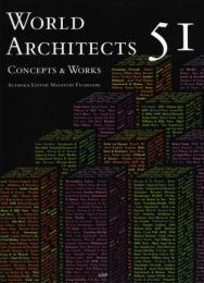 World Architects 51: Concepts and Works Masayuki Fuchigam
