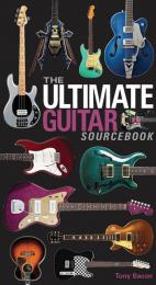 The Ultimate Guitar Sourcebook Tony Bacon