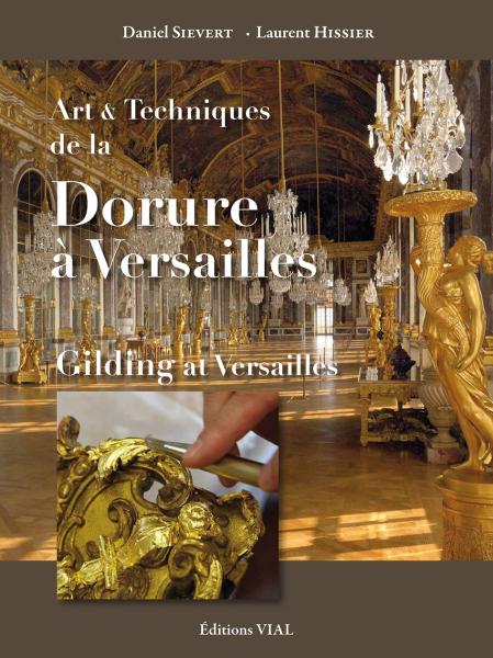 книга Art et techniques de la dorure a Versailles, автор: Laurent Hissier, Daniel Sievert
