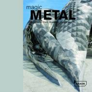 Magic Metal: Buildings of Steel, Aluminium, Copper and Tin Dirk Meyhofer