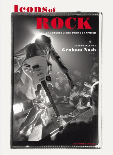 книга Icons of Rock. Unvergessliche Rock-Photographien, автор: Graham Nash