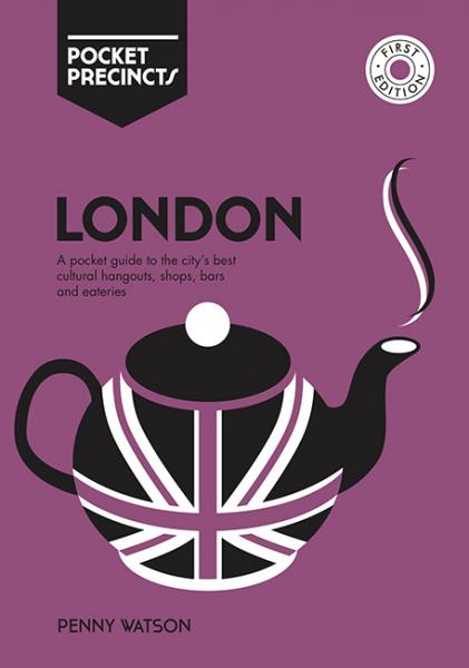 книга London: A Pocket Guide до City's Best Cultural Hangouts, Shops, Bars and Eateries, автор: Penny Watson