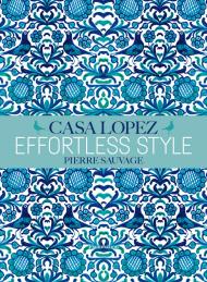 Effortless Style: Casa Lopez Pierre Sauvage