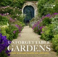 Unforgettable Gardens: 500 Years of Historic Gardens and Landscapes The Gardens Trust