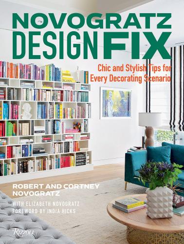 книга Novogratz Design Fix: Chic і Stylish Tips для Every Decorating Scenario, автор: Cortney Novogratz, Robert Novogratz, Elizabeth Novogratz, Foreword by India Hicks