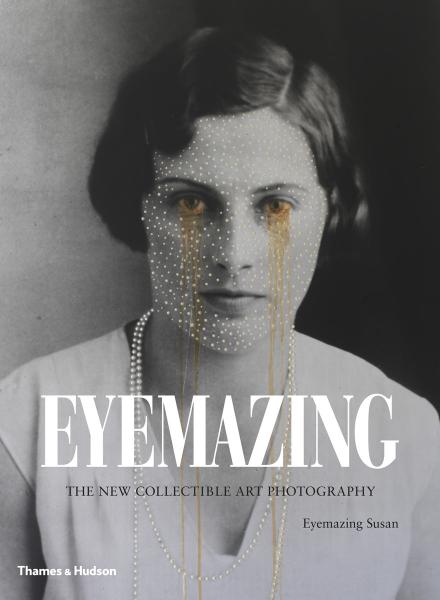книга Eyemazing: The New Collectible Art Photography, автор: Eyemazing Susan