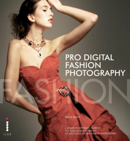 книга Pro Digital Fashion Photography, автор: Bruce Smith