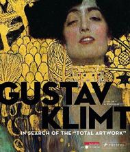 Gustav Klimt: У Search of the Total Artwork Jane Kallir (Editor)
