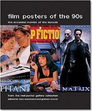Film Posters of the 90s: The Essential Movies of the Decade Tony Nourmand, Graham Marsh