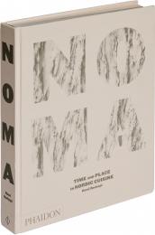 Noma: Time and Place in Nordic Cuisine René Redzepi