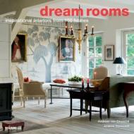 Dream Rooms: 100 Inspirational Homes Andreas Von Einsiedel, Johanna Thornycroft