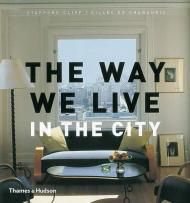 The Way We Live: In the City, автор: Stafford Cliff, Gilles de Chabaneix