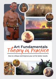 Art Fundamentals: Theory in Practice: How to Critique Your Art for Better Results 3dtotal Publishing
