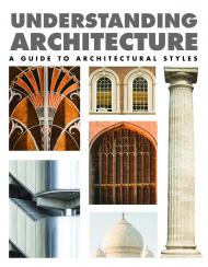 Understanding Architecture: A Guide to Architectural StylesAmber Understanding Architecture: A Guide to Architectural Styles Lindsay Mattinson