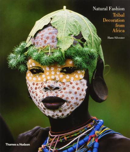 книга Natural Fashion: Tribal Decoration from Africa, автор: Hans Silvester
