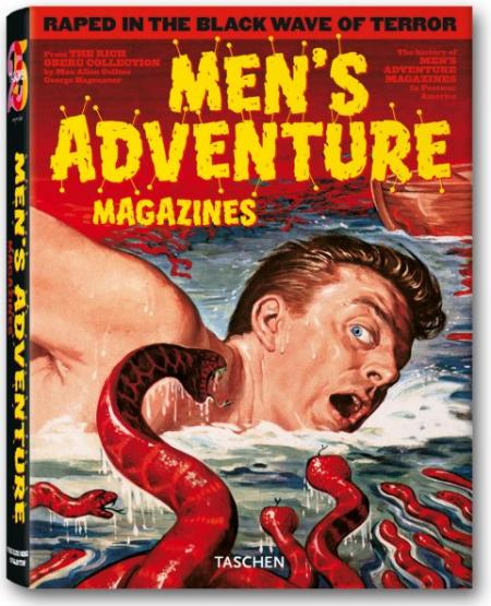 книга Men's Adventure Magazines (Taschen 25th Anniversary Series), автор: Steven Heller, Rich Oberg, Max Allan Collins, George Hagenauer