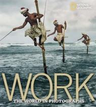 Work: The World in Photographs Ferdinand Protzman