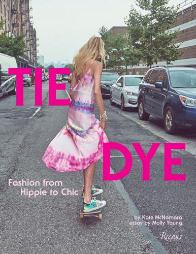 книга Tie Dye: Fashion From Hippie to Chic, автор: Kate McNamara